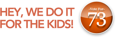 Hey, We Do It For The Kids!